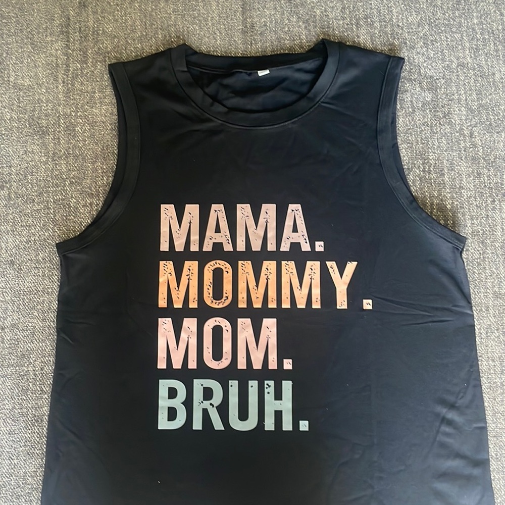NWOT Mama, Mommy, Mom, Bruh Crew Neck Tank Medium